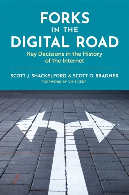 Scott O. Bradner, Scott J. Shackelford - Forks in the Digital Road, E-bok
