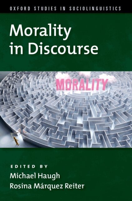 Rosina MA!rquez-Reiter, Michael Haugh - Morality in Discourse, E-bok