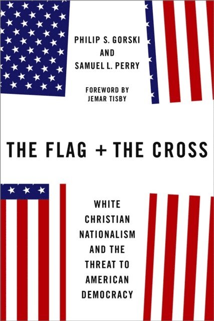 Samuel L. Perry, Philip S. Gorski - Flag and the Cross, E-bok