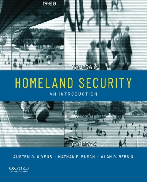 Alan Bersin, Nathan E. Busch, Austen D. Givens - Homeland Security, E-bok