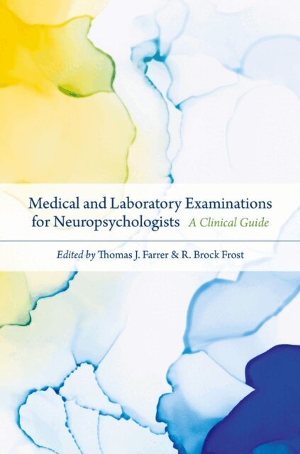 R. Brock Frost, Thomas J. Farrer - Medical and Laboratory Examinations for Neuropsychologists, E-bok