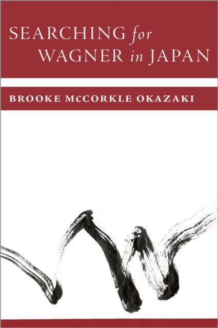 Brooke McCorkle Okazaki - Searching for Wagner in Japan, E-bok