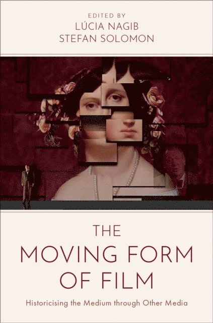 Stefan Solomon, LAºcia Nagib - Moving Form of Film, E-bok
