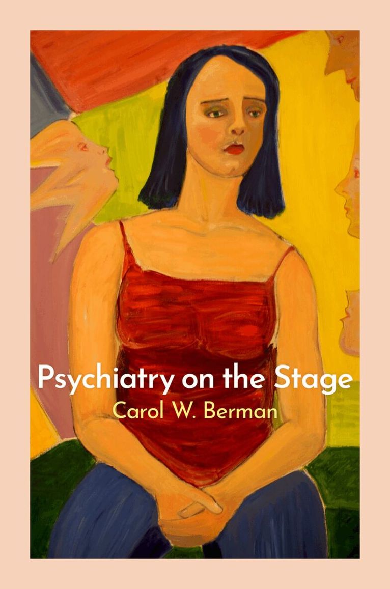 Carol W. Berman - Psychiatry on the Stage, Häftad. Tillgänglighet: Lägg i varukorg