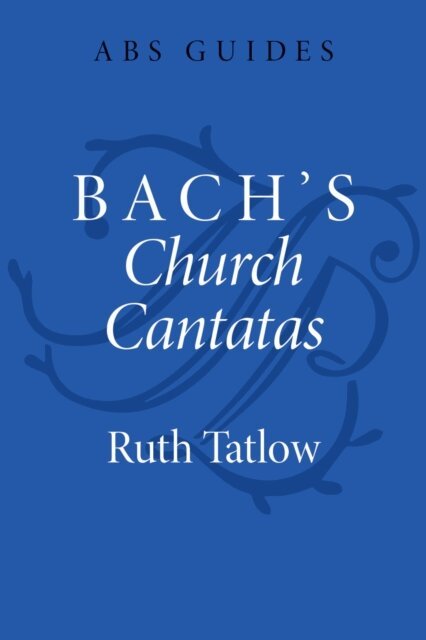 Ruth Tatlow - Bach's Church Cantatas, E-bok