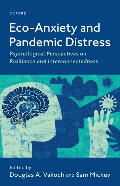 Sam Mickey, Douglas Vakoch - Eco-Anxiety and Pandemic Distress, E-bok