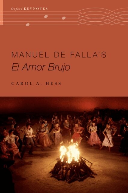 Carol A. Hess - Manuel de Falla's El amor brujo, E-bok