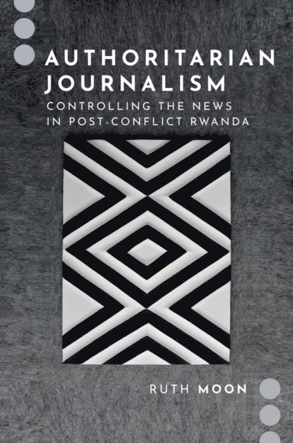 Ruth Moon - Authoritarian Journalism, E-bok