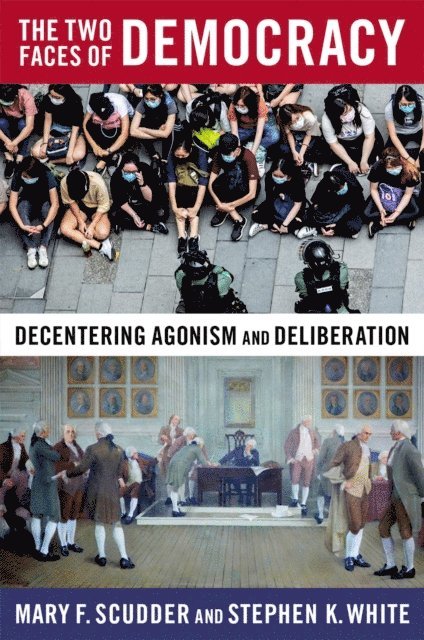 Stephen K. White, Mary F. Scudder - Two Faces of Democracy, E-bok
