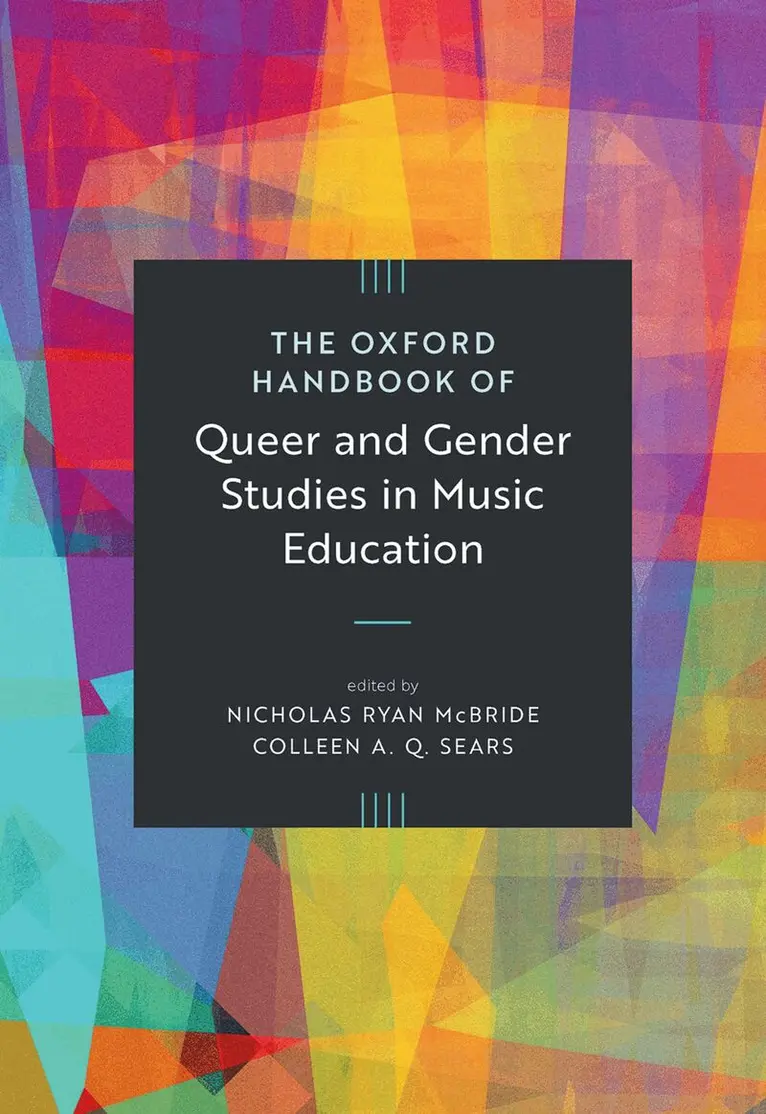 Nicholas Ryan McBride, Colleen A. Q. Sears - The Oxford Handbook of Queer and Gender Studies in Music Education, Inbunden. Tillgänglighet: Lägg i varukorg
