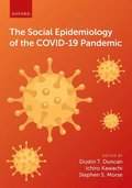 Social Epidemiology of the COVID-19 Pandemic