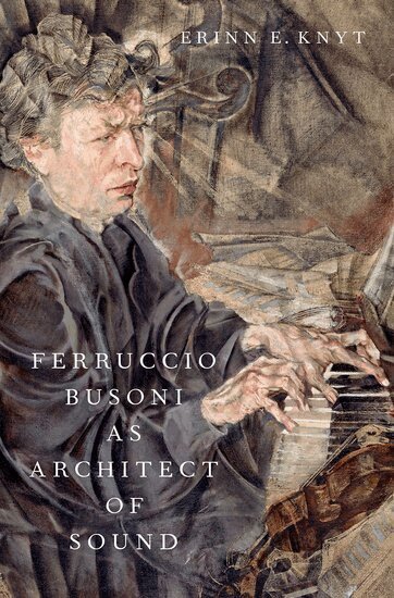 Erinn E. Knyt - Ferruccio Busoni as Architect of Sound, Inbunden. Tillgänglighet: Lägg i varukorg