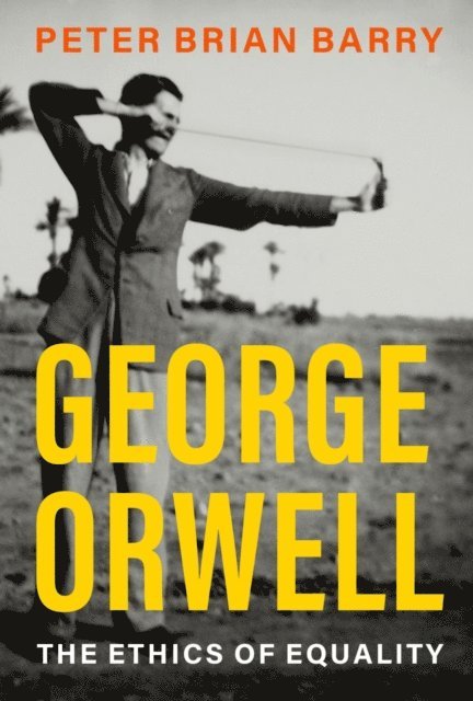 Peter Brian Barry - George Orwell, E-bok