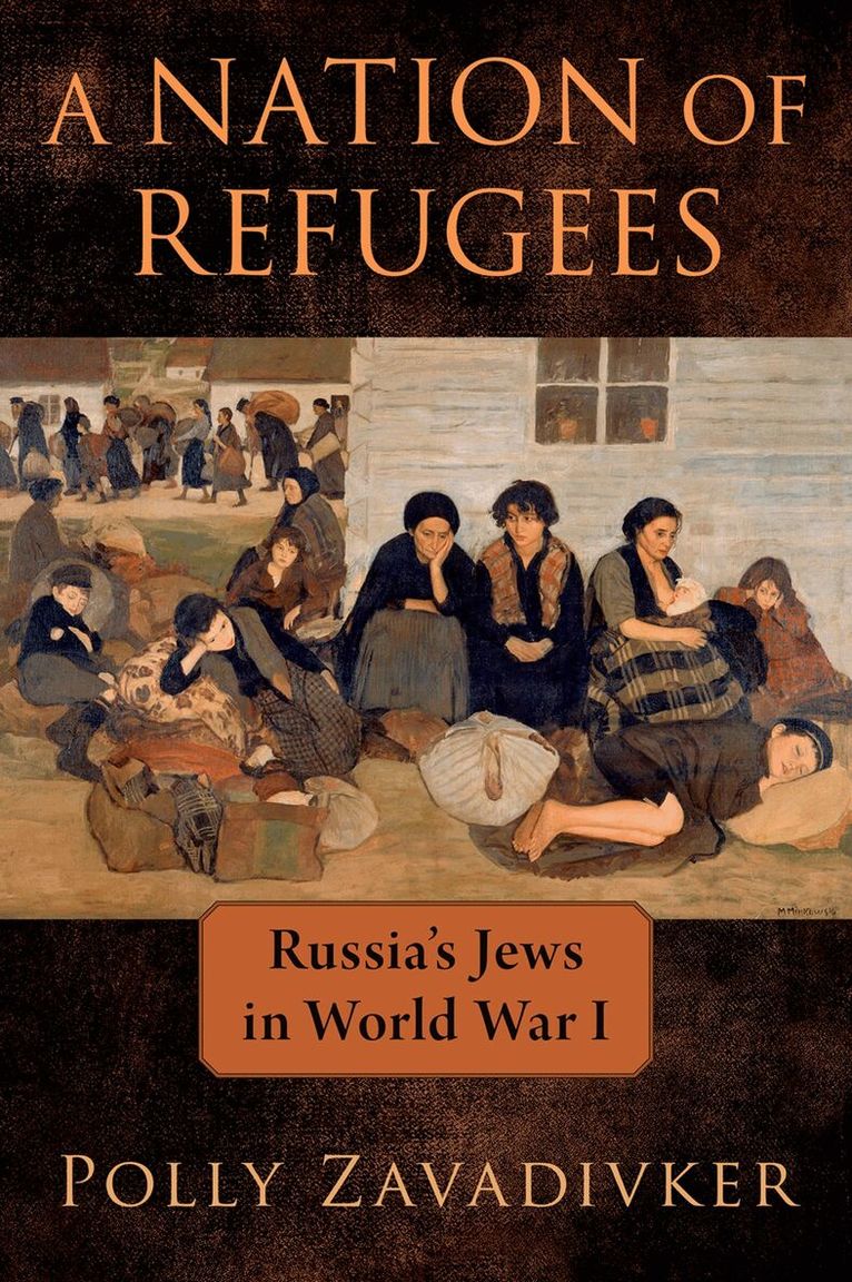 Polly Zavadivker - A Nation of Refugees, Inbunden