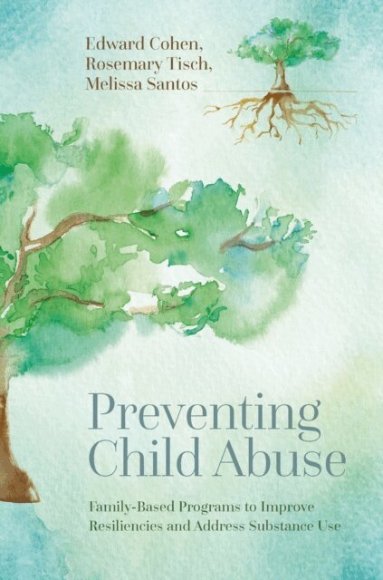 Melissa Santos, Rosemary Tisch, Edward Cohen - Preventing Child Abuse, E-bok
