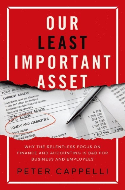 Peter Cappelli - Our Least Important Asset, E-bok
