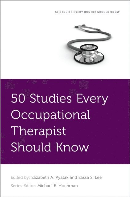 Beth Pyatak, Elissa Lee - 50 Studies Every Occupational Therapist Should Know, E-bok