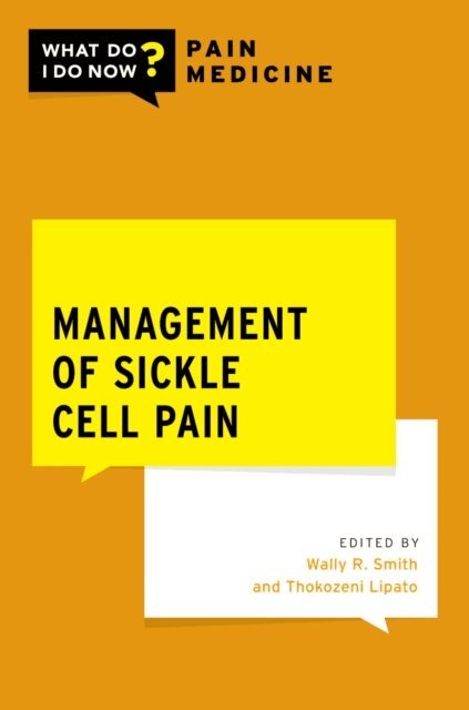 MD Thokozeni Lipato, MD Wally R. Smith - Management of Sickle Cell Pain, E-bok