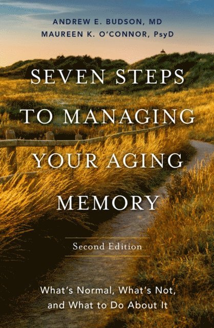 Maureen O'Connor, Andrew E. Budson - Seven Steps to Managing Your Aging Memory, E-bok
