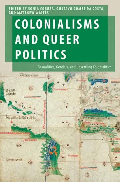 Matthew Waites, Gustavo Gomes da Costa, Sonia Correa - Colonialisms and Queer Politics, E-bok. Tillgänglighet: Lägg i varukorg