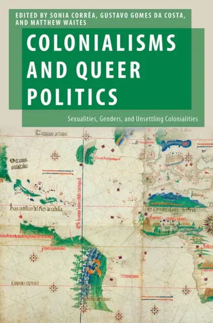 Matthew Waites, Gustavo Gomes da Costa, Sonia Correa - Colonialisms and Queer Politics, E-bok. Tillgänglighet: Lägg i varukorg