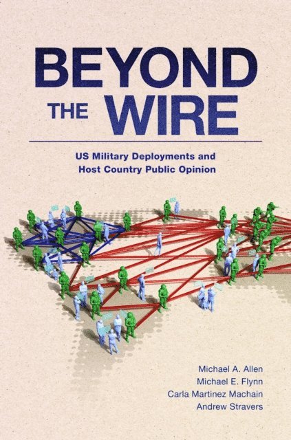 Andrew Stravers, Michael E. Flynn, Michael A. Allen, Carla Martinez Machain - Beyond the Wire, E-bok