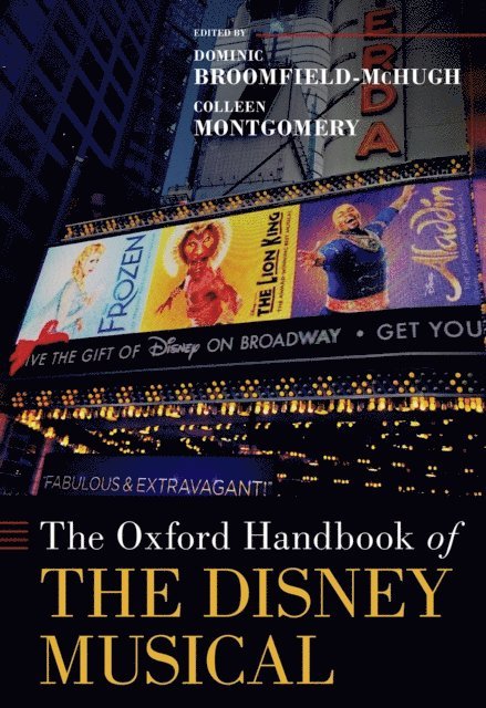 Colleen Montgomery, Dominic Broomfield-McHugh - Oxford Handbook of the Disney Musical, E-bok