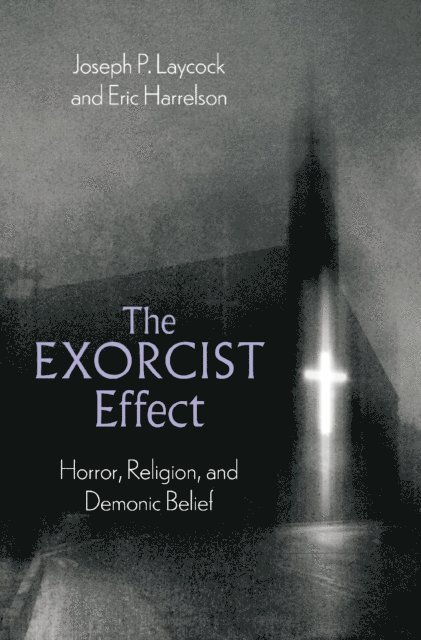 Eric Harrelson, Joseph P. Laycock - Exorcist Effect, E-bok