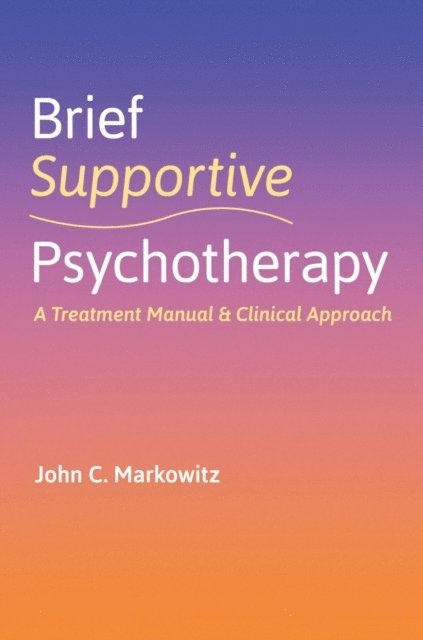 John C. Markowitz - Brief Supportive Psychotherapy, E-bok