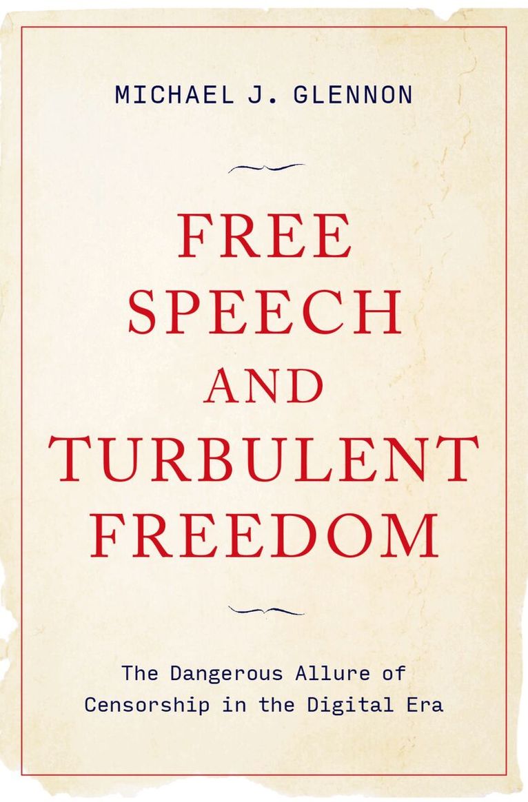 Michael J. Glennon - Free Speech and Turbulent Freedom, Inbunden. Tillgänglighet: Lägg i varukorg