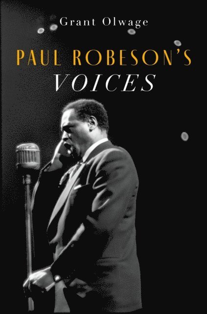 Grant Olwage - Paul Robeson's Voices, E-bok