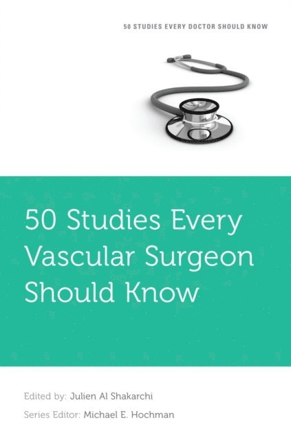 Julien Al Shakarchi - 50 Studies Every Vascular Surgeon Should Know, E-bok