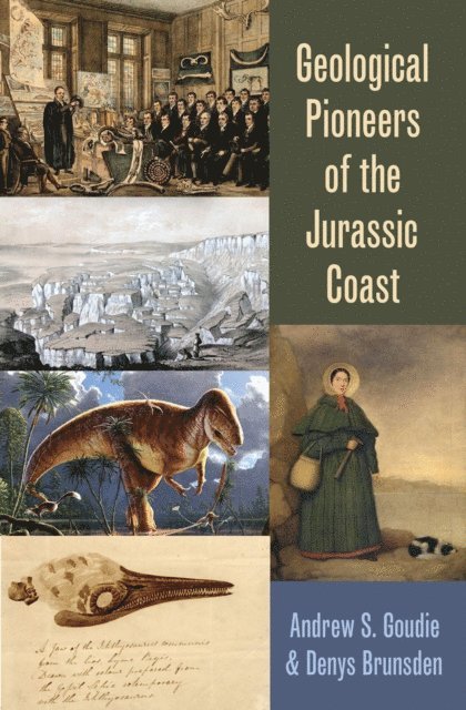 Denys Brunsden, Andrew Goudie - Geological Pioneers of the Jurassic Coast, E-bok