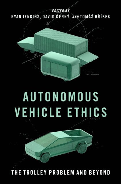 TomA!s HrA-bek, David CernA1/2, Ryan Jenkins - Autonomous Vehicle Ethics, E-bok