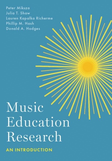 Donald A. Hodges, Phillip M. Hash, Lauren Kapalka Richerme, Julia T. Shaw, Peter Miksza - Music Education Research, E-bok