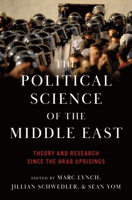 Sean Yom, Jillian Schwedler, Marc Lynch - Political Science of the Middle East, E-bok