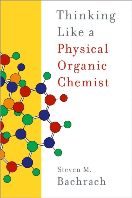 Steven M. Bachrach - Thinking Like a Physical Organic Chemist, E-bok. Tillgänglighet: Lägg i varukorg