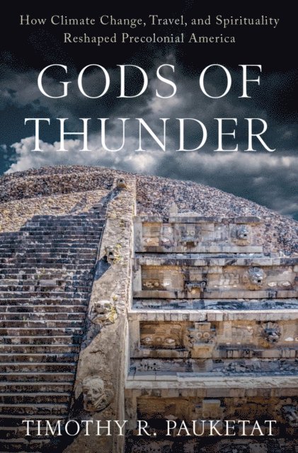 Timothy R. Pauketat - Gods of Thunder, E-bok