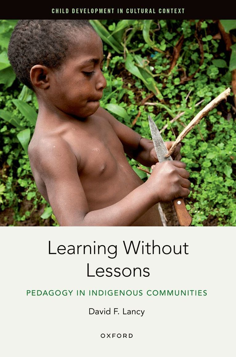 David F. Lancy - Learning Without Lessons, Inbunden