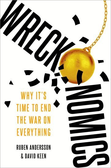 Ruben Andersson, David Keen - Wreckonomics, Inbunden. Tillgänglighet: Lägg i varukorg