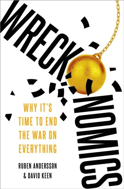 David Keen, Ruben Andersson - Wreckonomics, E-bok. Tillgänglighet: Lägg i varukorg