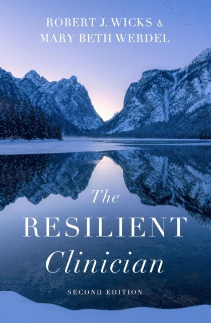 Mary Beth Werdel, Robert J. Wicks - Resilient Clinician, E-bok