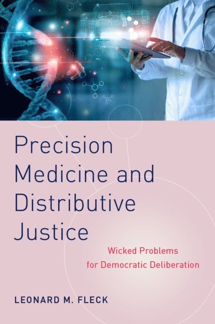 Leonard M. Fleck - Precision Medicine and Distributive Justice, E-bok