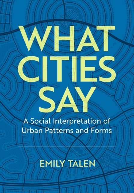 Emily Talen - What Cities Say, E-bok