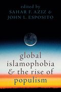 Global Islamophobia and the Rise of Populism