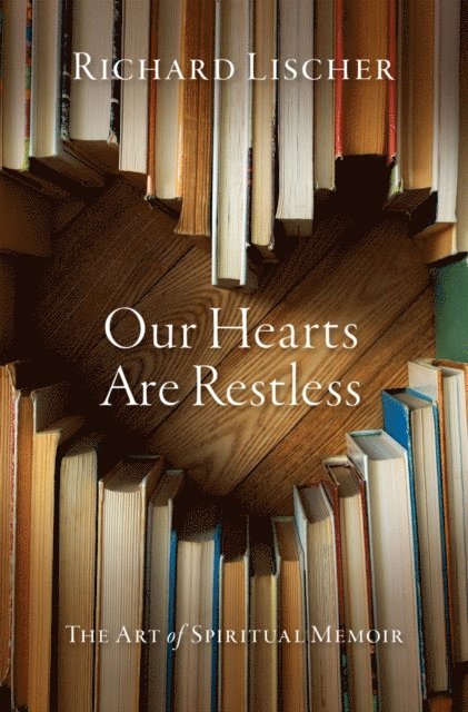 Richard Lischer - Our Hearts Are Restless, E-bok