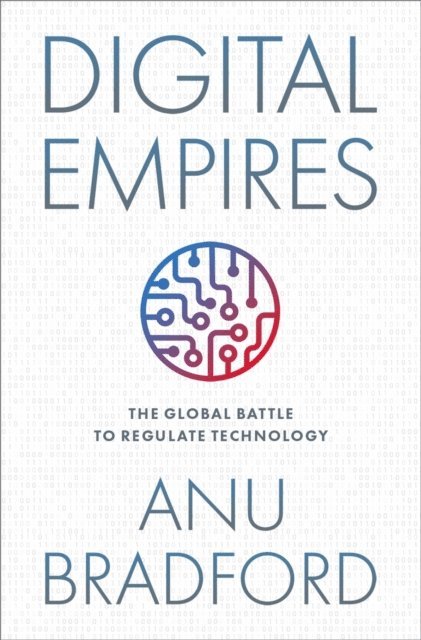 Anu Bradford - Digital Empires, E-bok