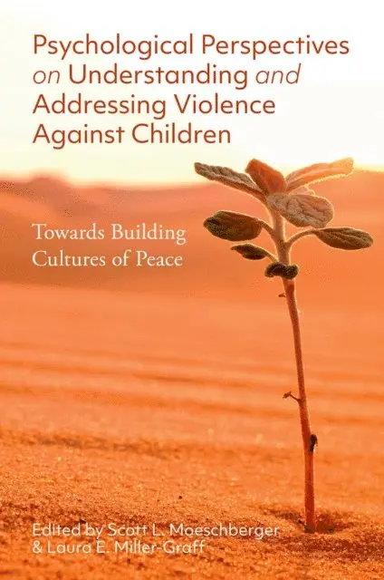 Laura Miller-Graff, Scott L. Moeschberger - Psychological Perspectives on Understanding and Addressing Violence Against Children, E-bok. Tillgänglighet: Lägg i varukorg