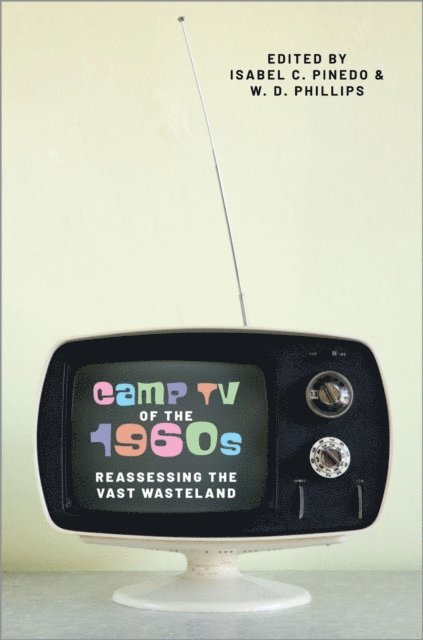 W. D. Phillips, Isabel Pinedo - Camp TV of the 1960s, E-bok