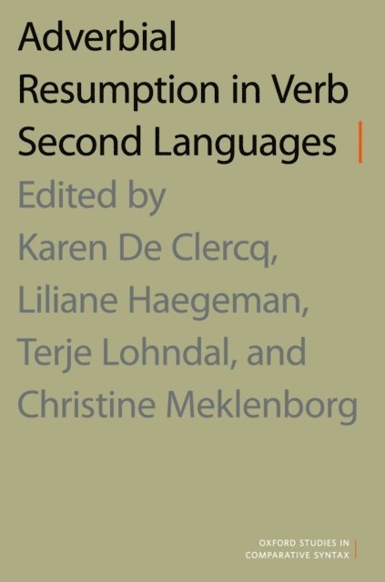 Christine Meklenborg, Terje Lohndal, Liliane Haegeman, Karen De Clercq - Adverbial Resumption in Verb Second Languages, E-bok
